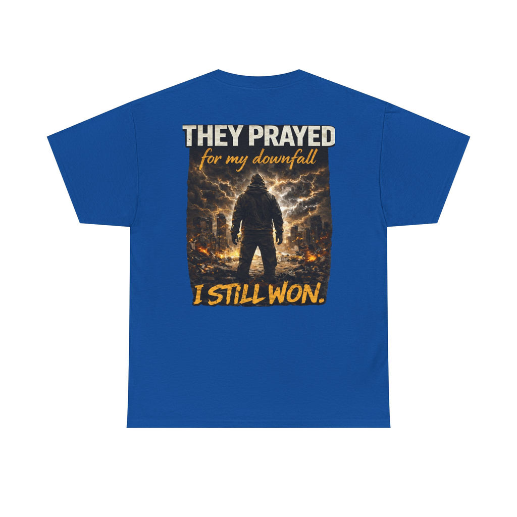 "They Prayed For My Downfall I Still Won" T-SHIRT