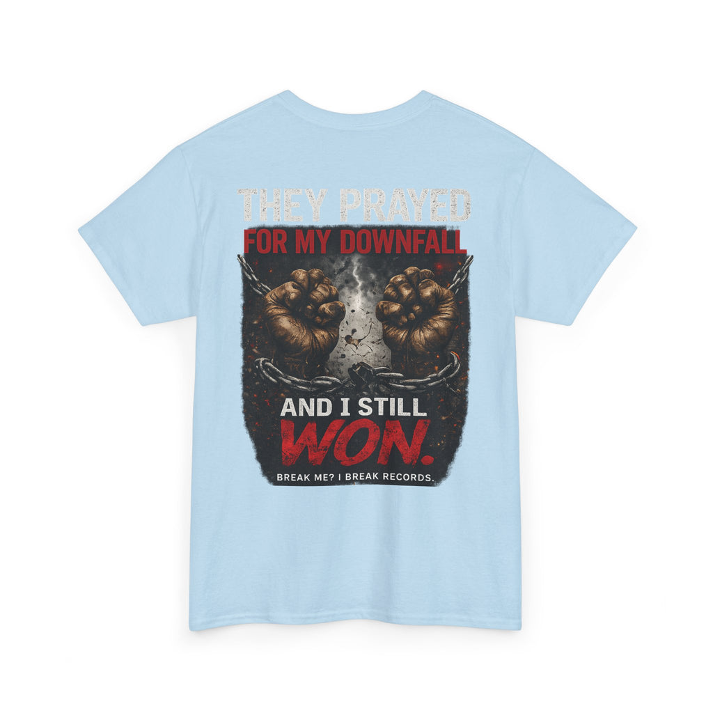 They Prayed for My Downfall And I Still Won Tee