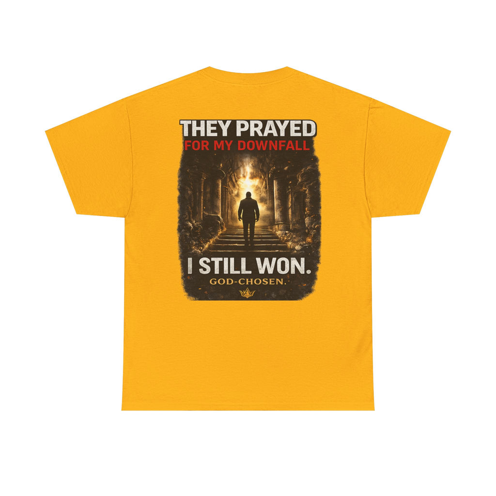 They Prayed for My Downfall And I Still Won Tee