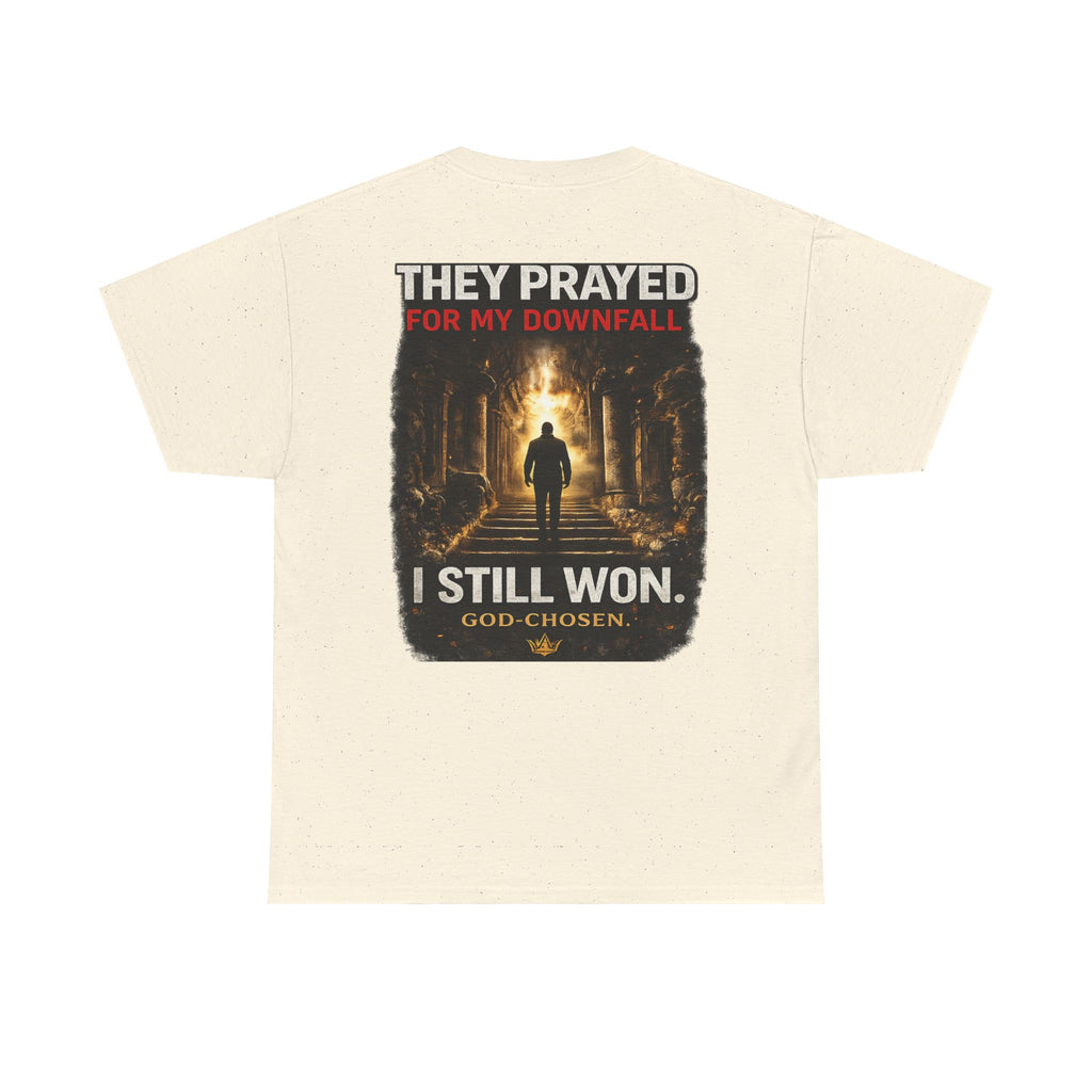 They Prayed for My Downfall And I Still Won Tee