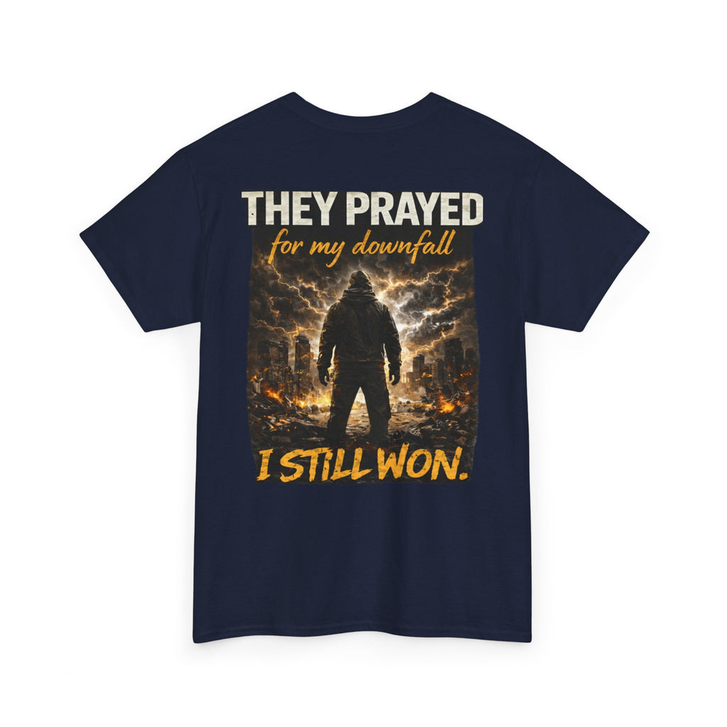 "They Prayed For My Downfall I Still Won" T-SHIRT