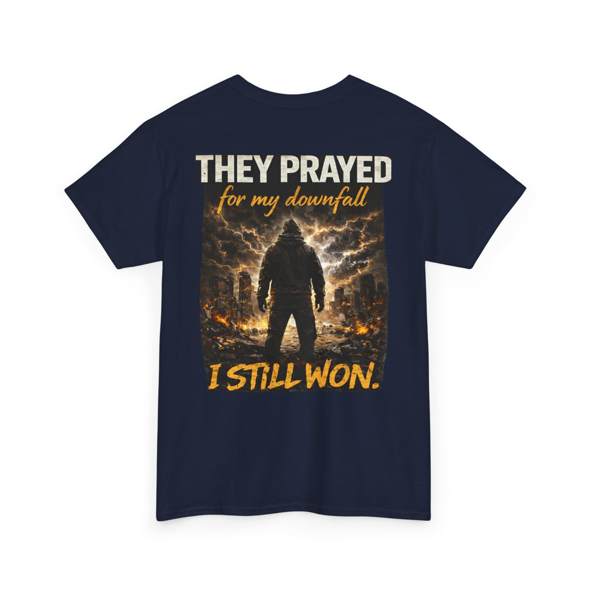 "They Prayed For My Downfall I Still Won" T-SHIRT