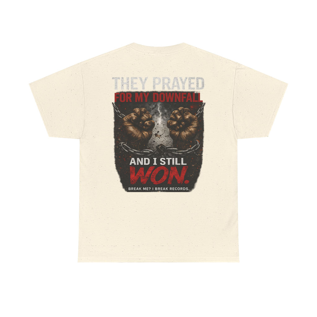 They Prayed for My Downfall And I Still Won Tee