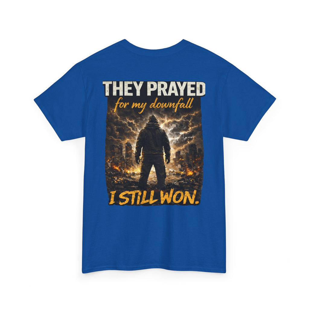 "They Prayed For My Downfall I Still Won" T-SHIRT