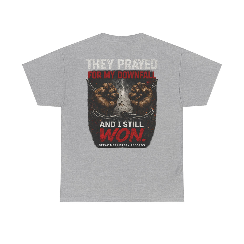 They Prayed for My Downfall And I Still Won Tee