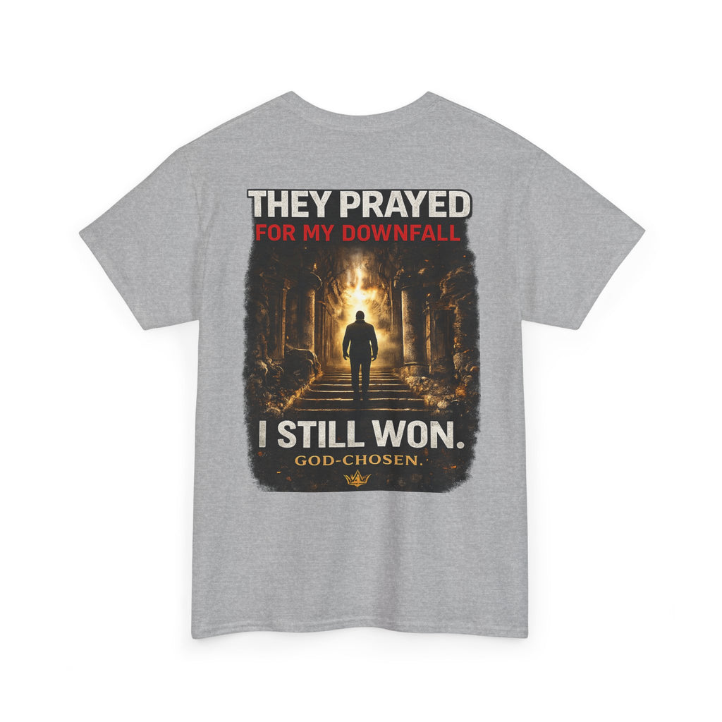 They Prayed for My Downfall And I Still Won Tee