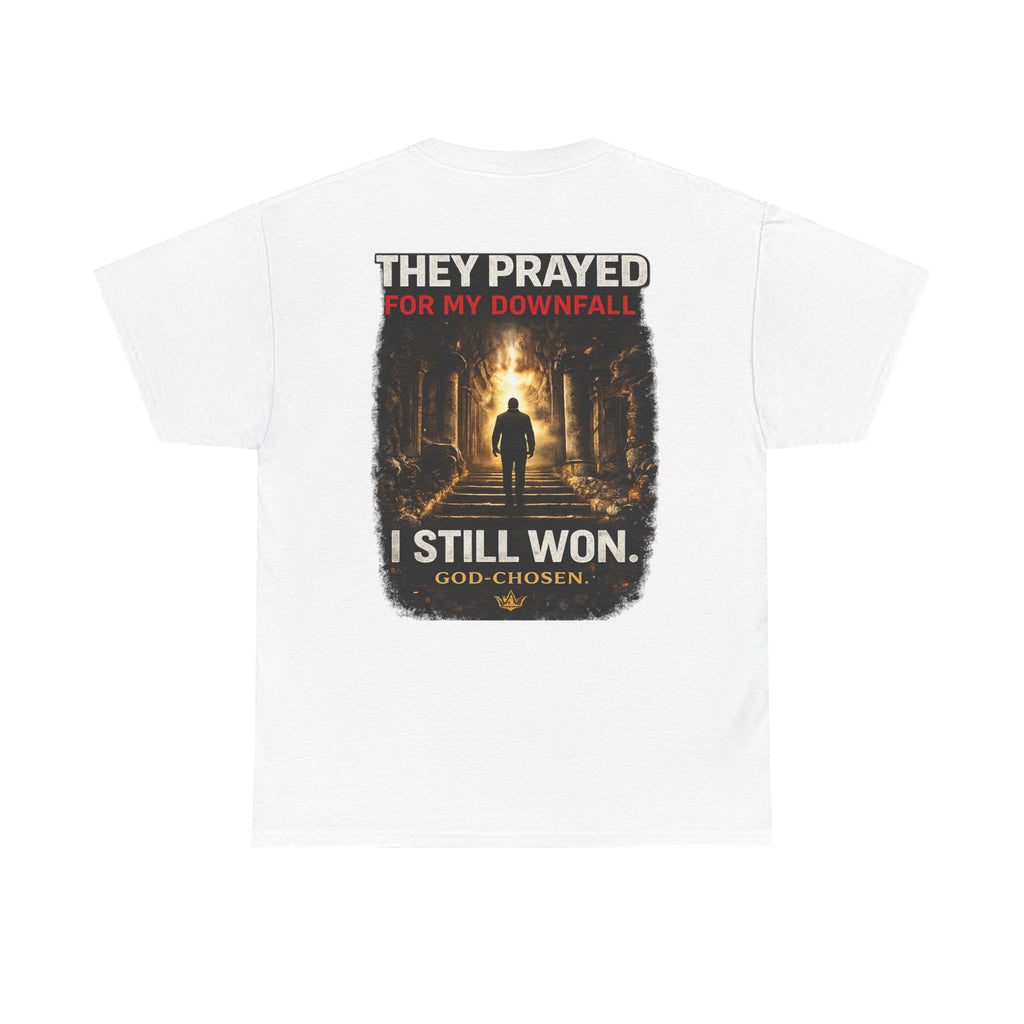 They Prayed for My Downfall And I Still Won Tee