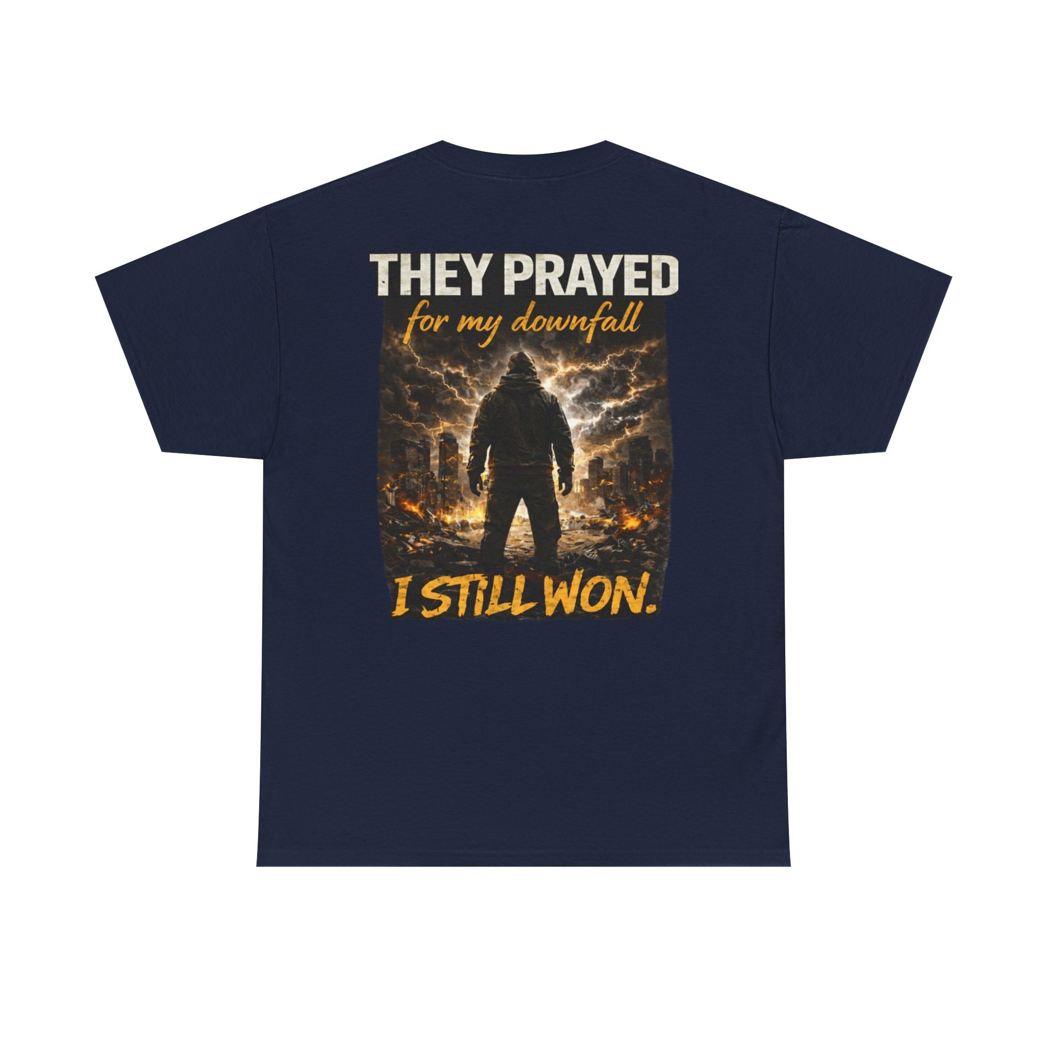 "They Prayed For My Downfall I Still Won" T-SHIRT