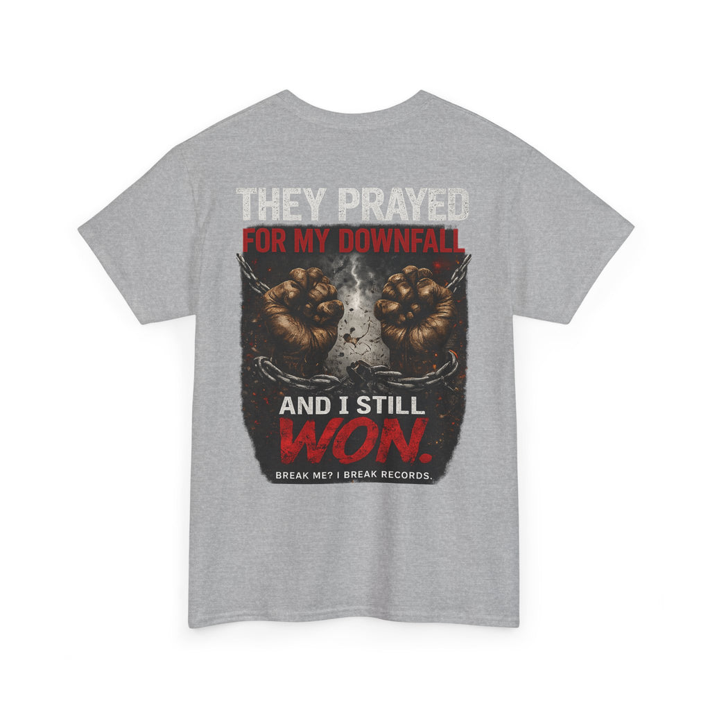 They Prayed for My Downfall And I Still Won Tee