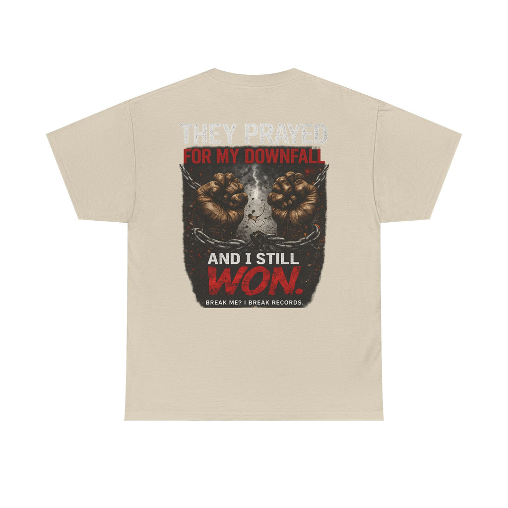 They Prayed for My Downfall And I Still Won Tee