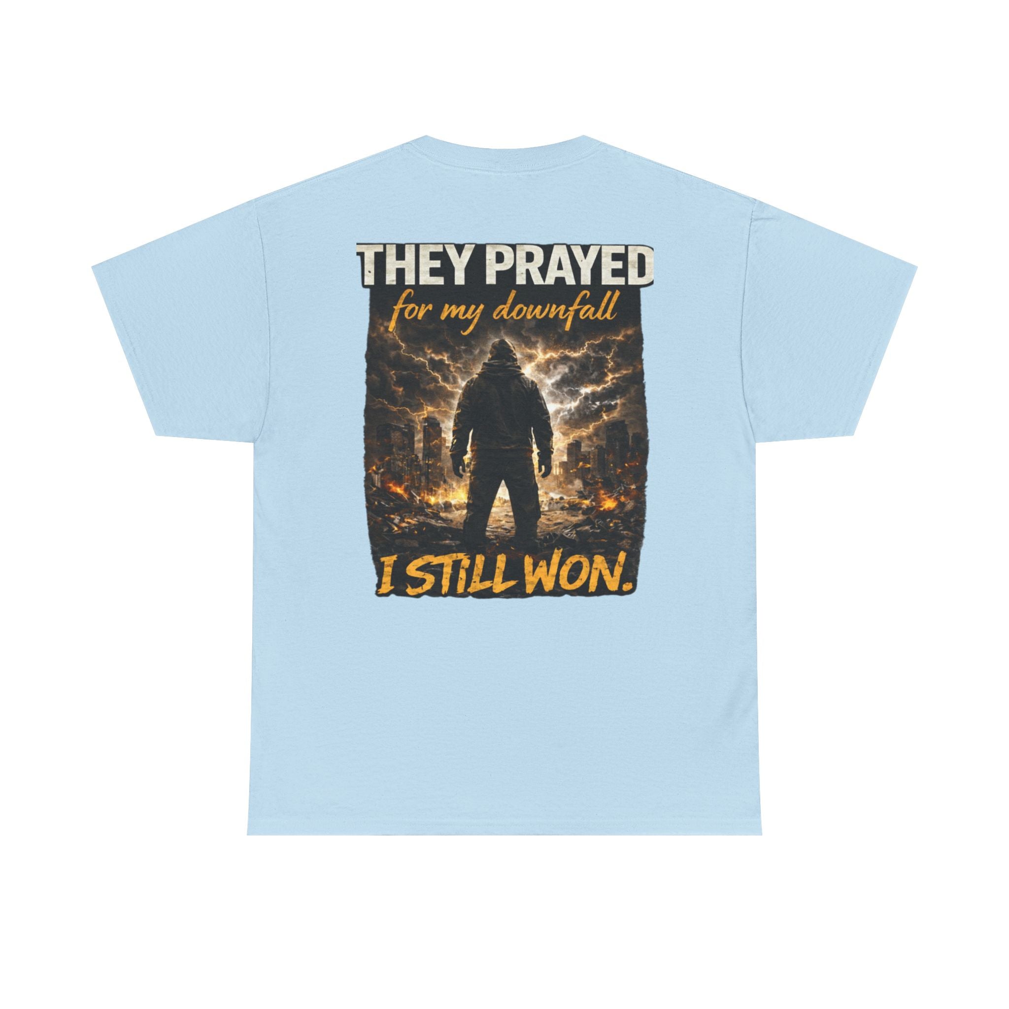 "They Prayed For My Downfall I Still Won" T-SHIRT