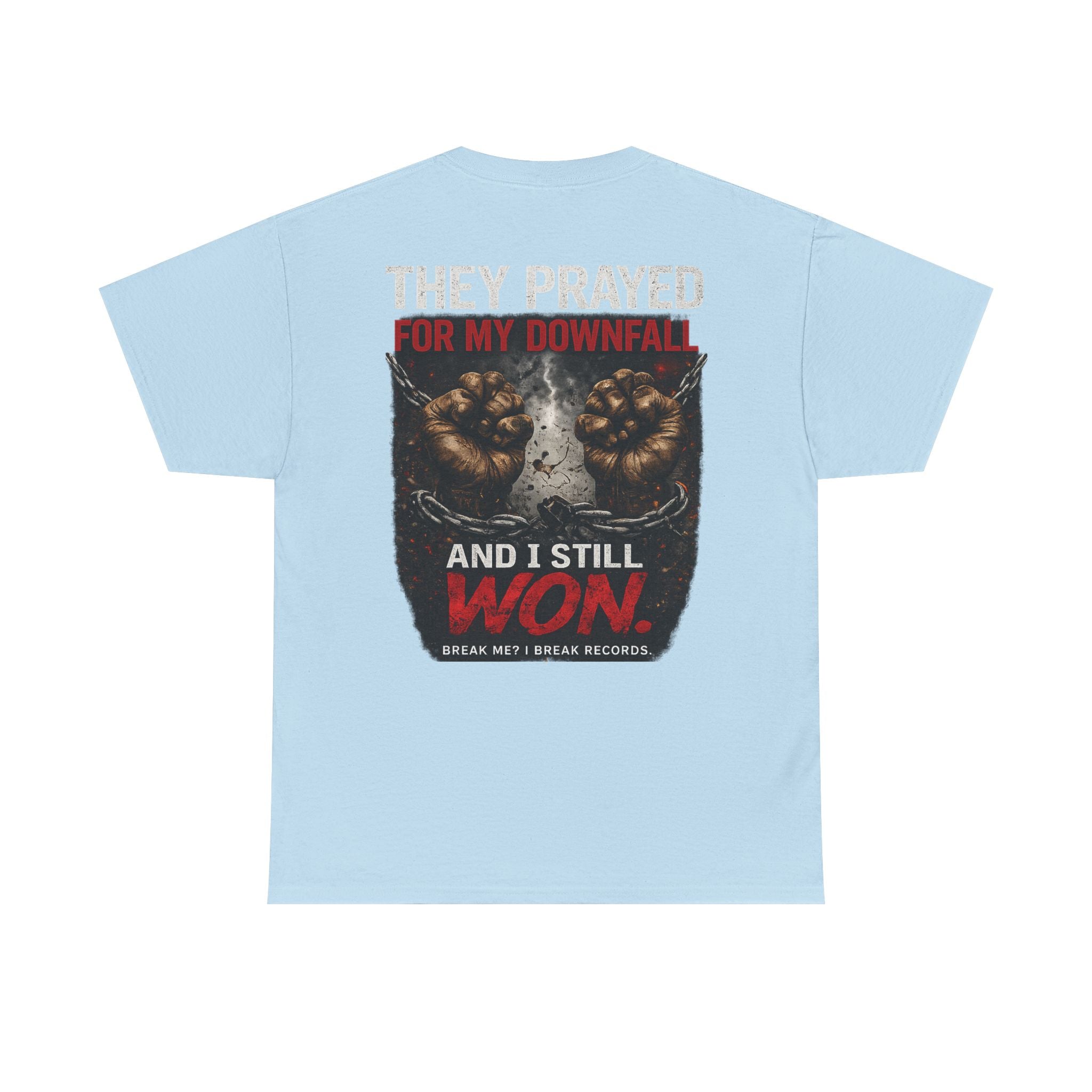 They Prayed for My Downfall And I Still Won Tee