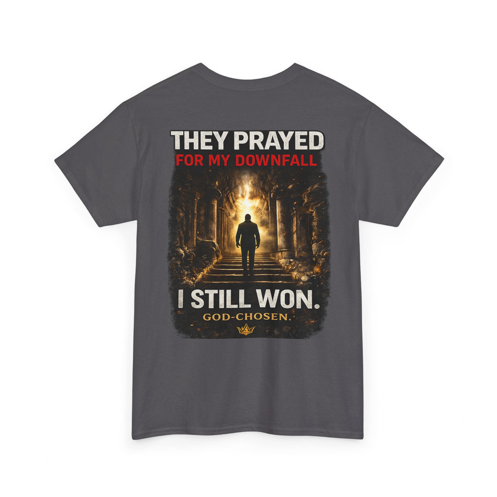 They Prayed for My Downfall And I Still Won Tee
