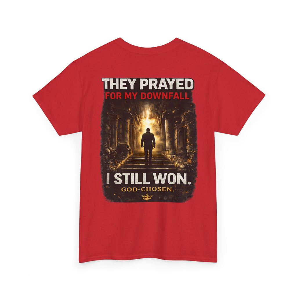 They Prayed for My Downfall And I Still Won Tee