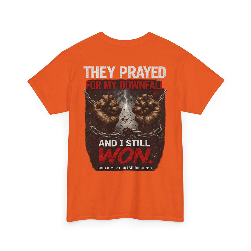 They Prayed for My Downfall And I Still Won Tee