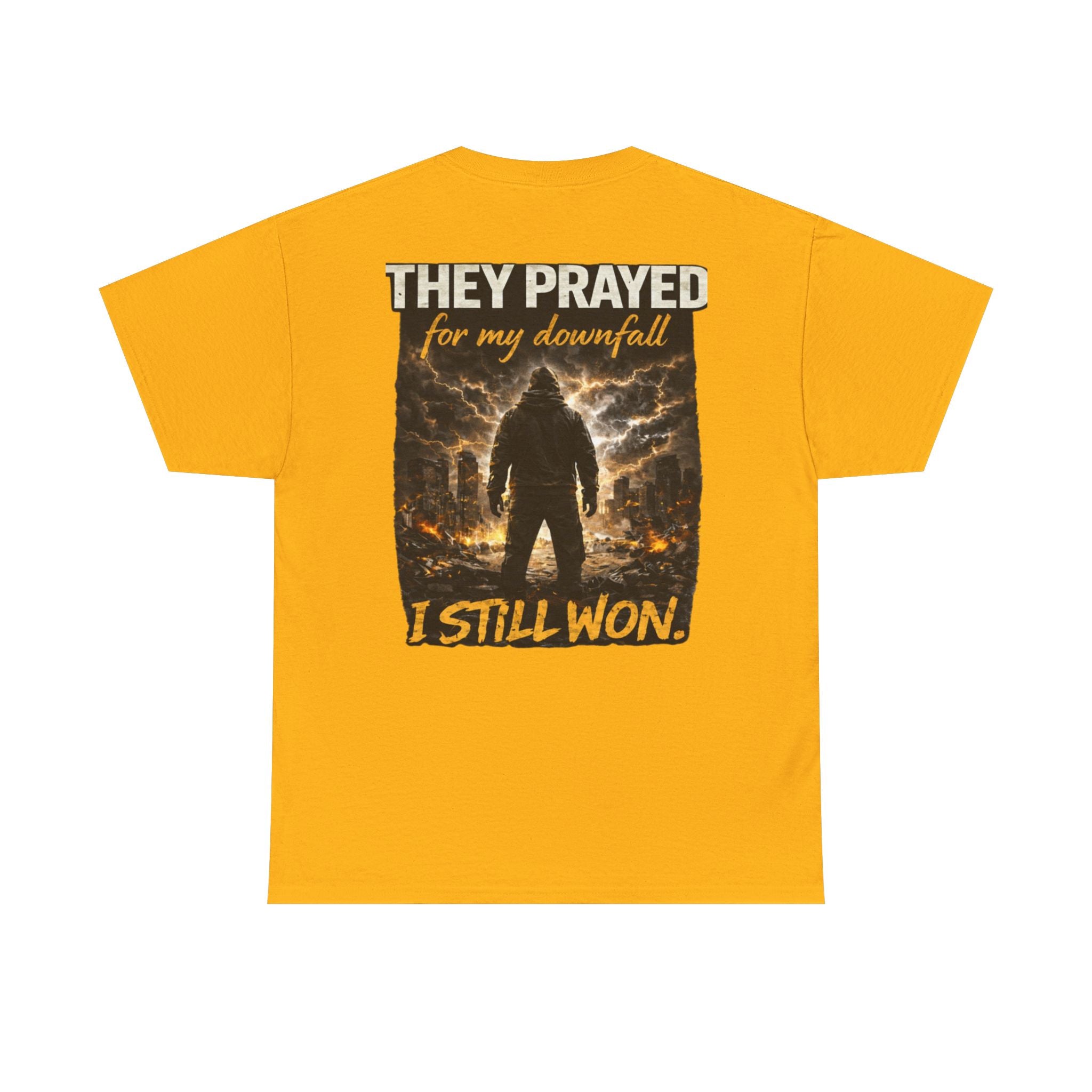 "They Prayed For My Downfall I Still Won" T-SHIRT