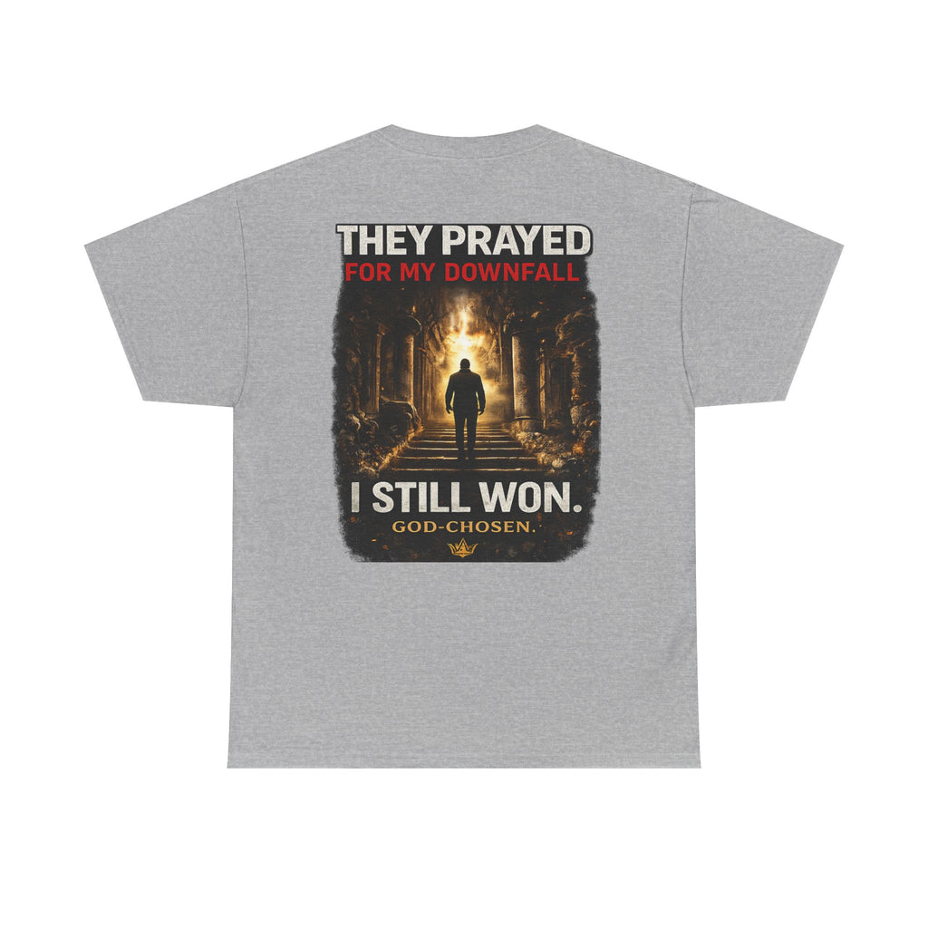 They Prayed for My Downfall And I Still Won Tee