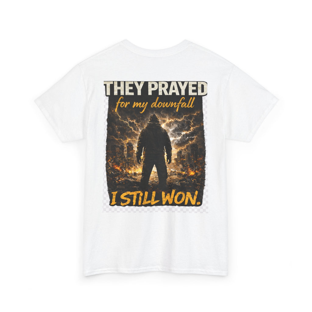 "They Prayed For My Downfall I Still Won" T-SHIRT