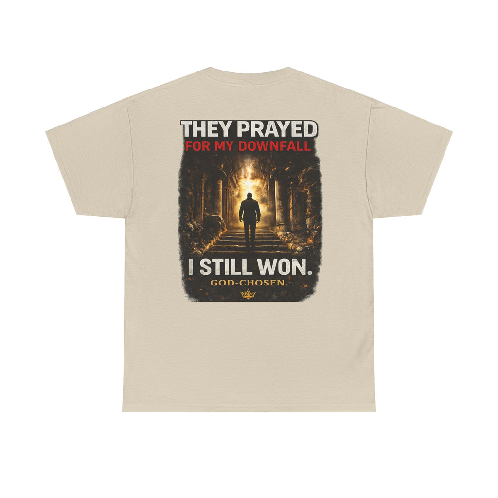They Prayed for My Downfall And I Still Won Tee